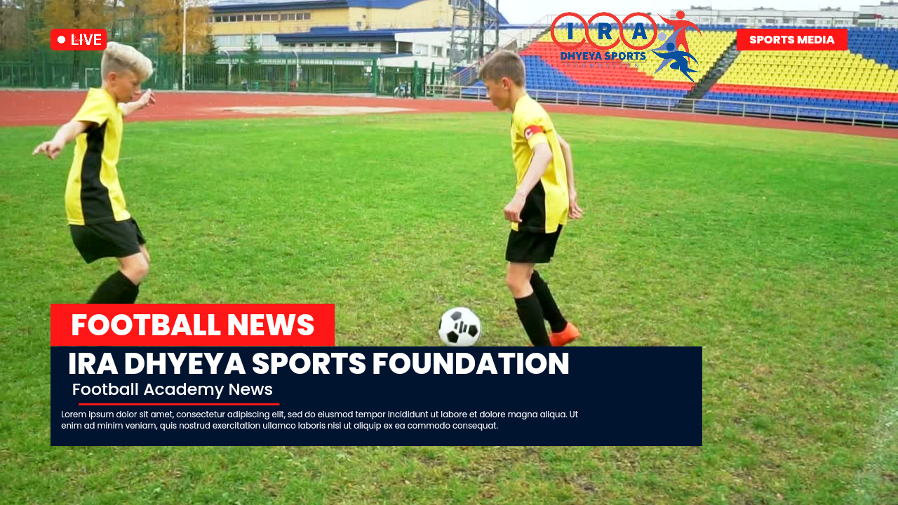 IRA DHYEYA SPORTS FOUNDATION